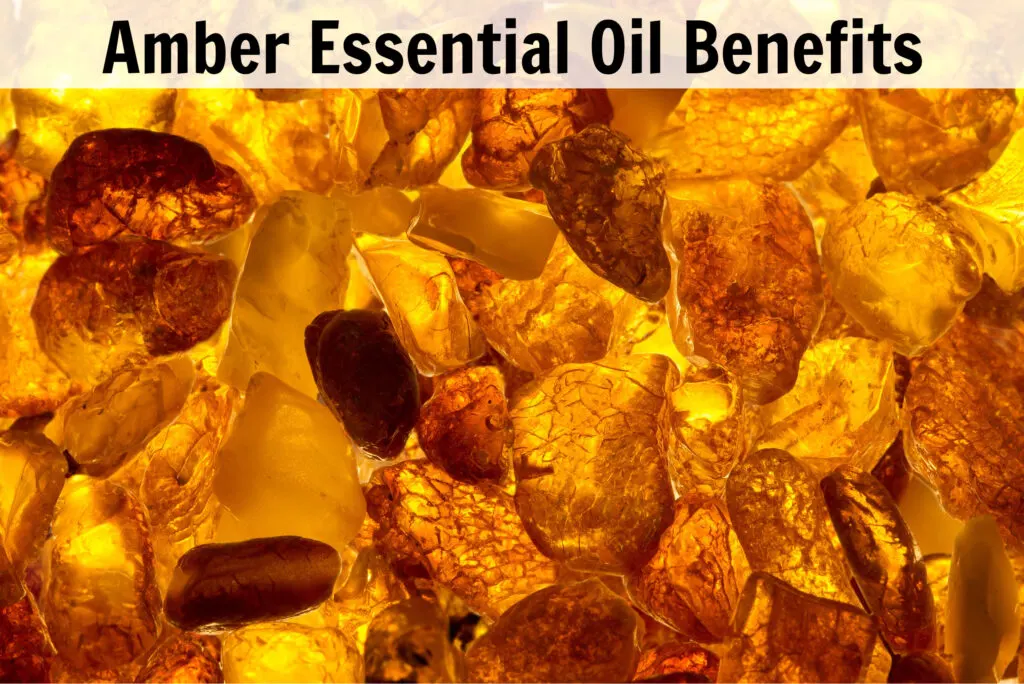 amber essential oil benefits